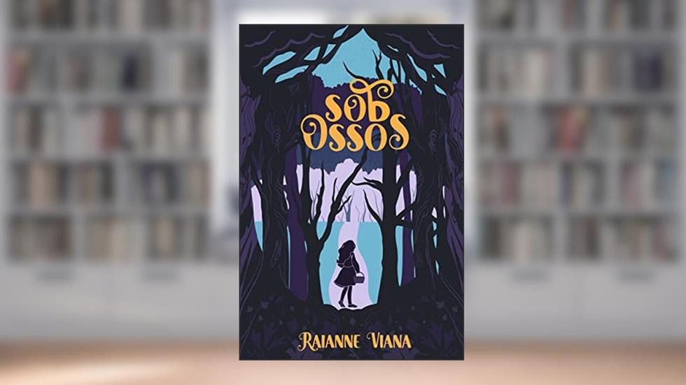 Sob Ossos, do autor Raianne Viana