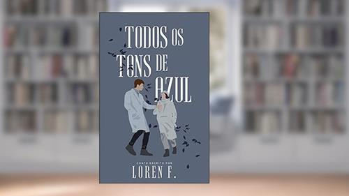 Capa de Todos os Tons de Azul, do autor Loren F.
