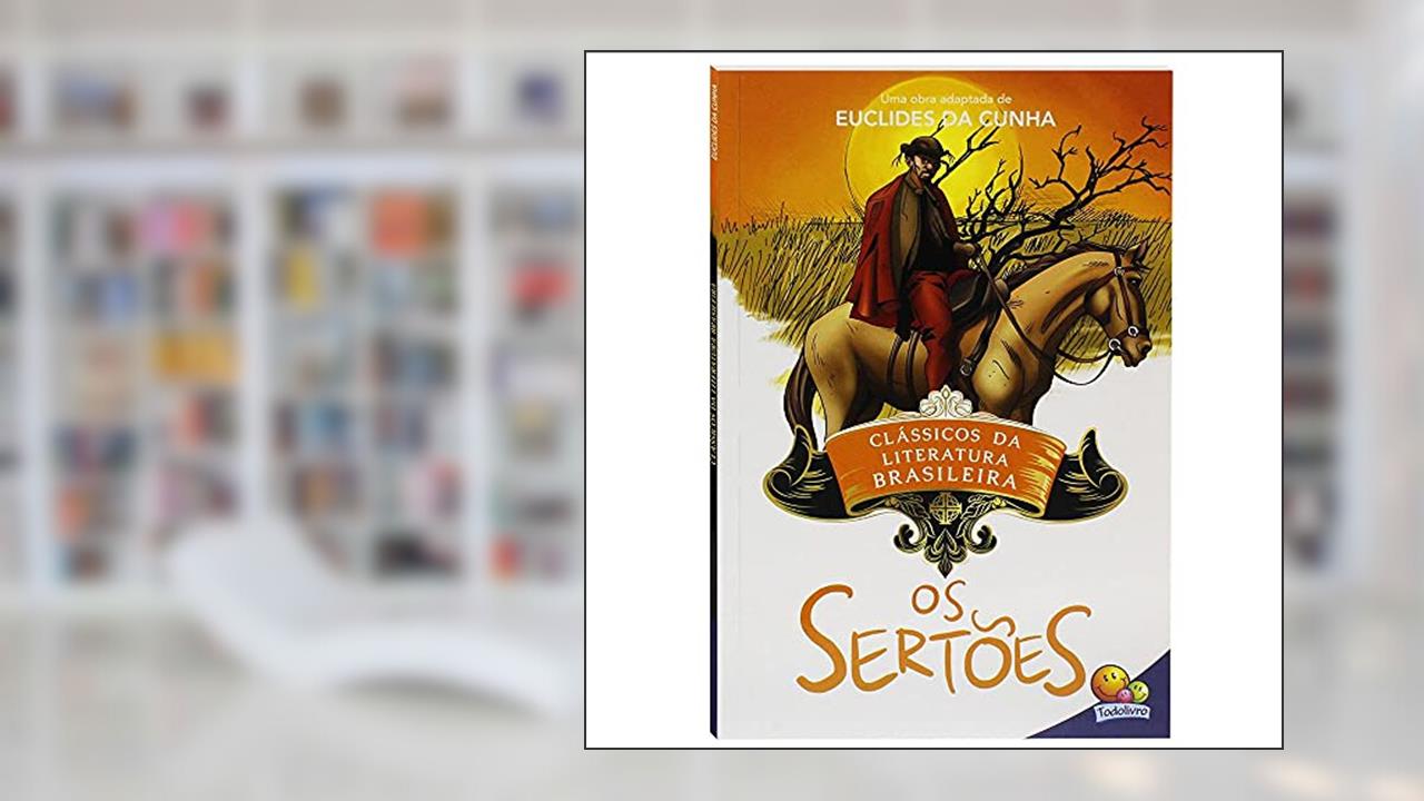 Clássicos da Literatura: Sertões, Os, do autor EUCLIDES DA CUNHA