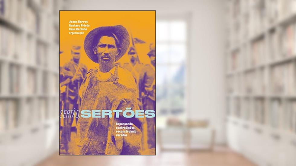 Sertão, Sertões: Repensando Contradições, Reconstruindo Veredas, do autor Editora Elefante