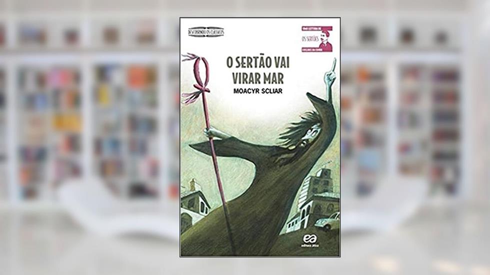 O sertão vai virar mar, do autor Moacyr Scliar