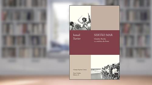 Capa de Sertão mar: Glauber Rocha e a estética da fome, do autor Ismail Xavier