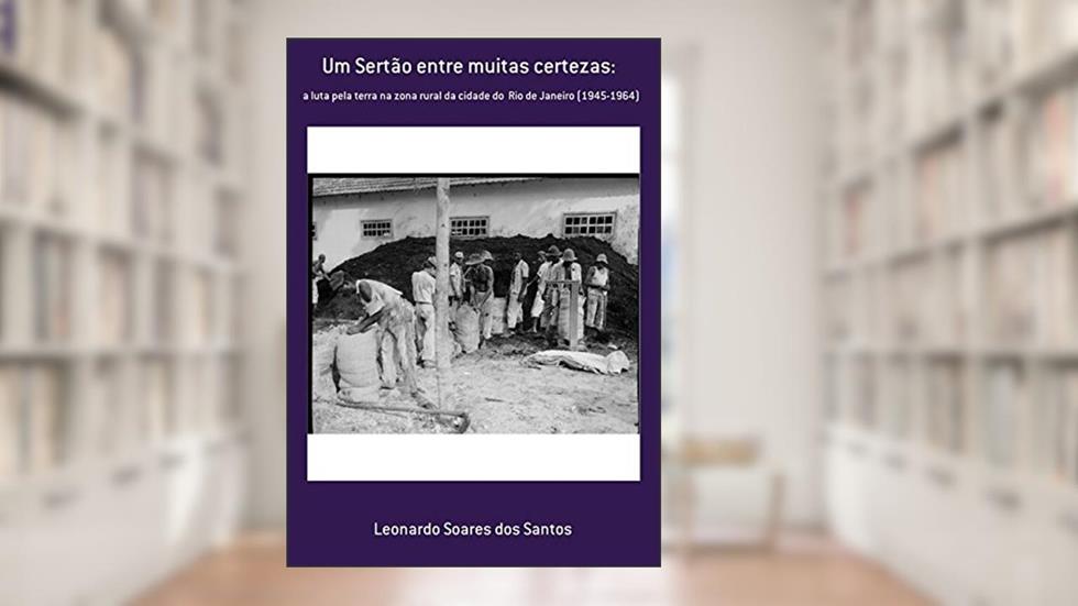 Um Sertão Entre Muitas Certezas, do autor Leonardo Soares dos Santos