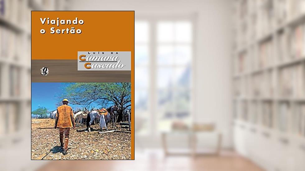 Viajando o Sertão, do autor Luís da Câmara Cascudo
