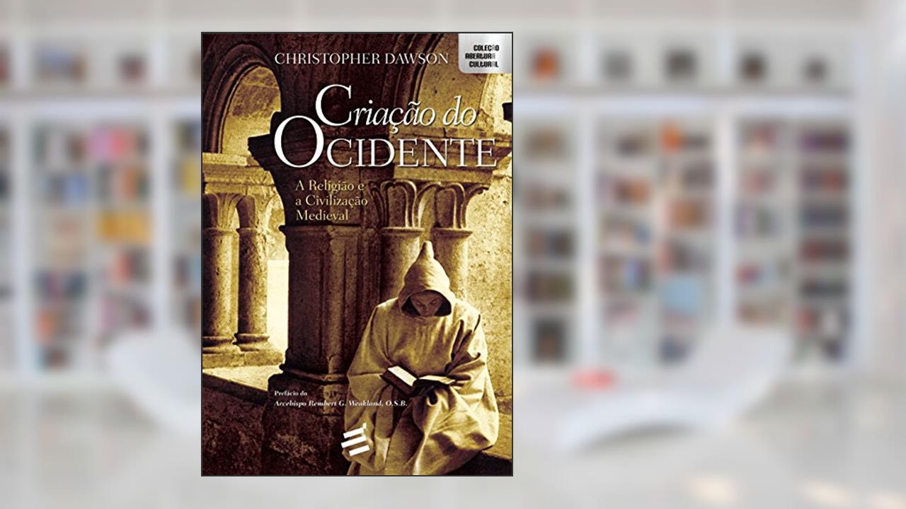 Capa de Criação do Ocidente - A Religião e a Civilização Medieval, do autor Christopher Dawson
