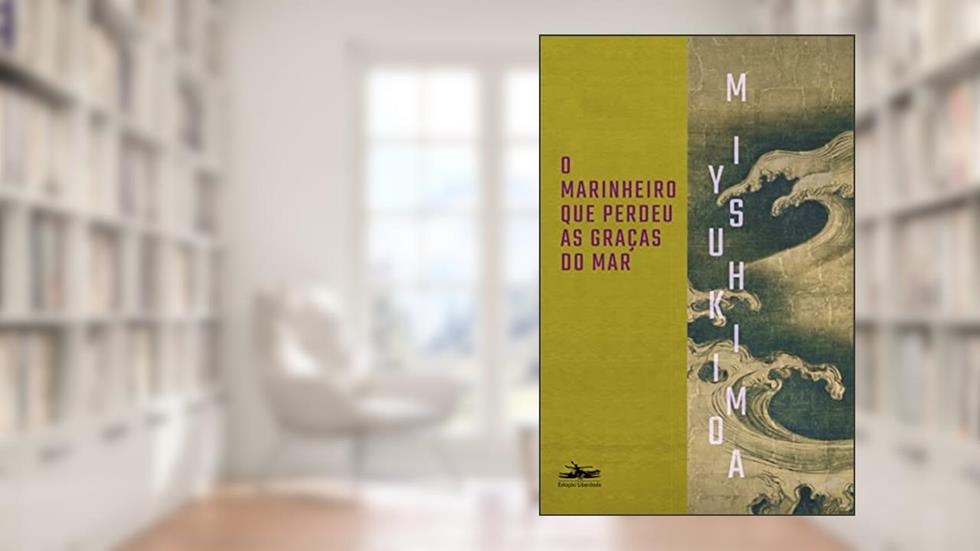 O marinheiro que perdeu as graças do mar, do autor Yukio Mishima