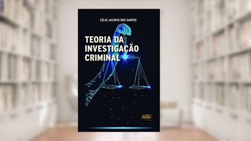 Capa de Teoria da Investigação Criminal, do autor Célio Jacinto dos Santos