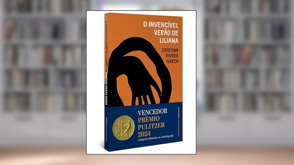 O invencível verão de Liliana - Vencedor do Prêmio Pulitzer 2024, do autor Cristina Rivera Garza