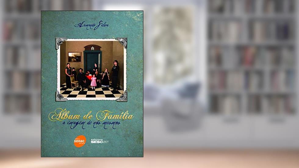 Album de família - A imagem de nos mesmos: a Imagem de Nós Mesmos, do autor Armando Silva