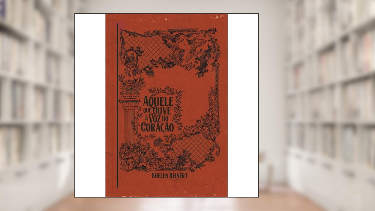 Aquele que ouve a voz do Coração, do autor Suelen Kuster Camargo Reinert Vieira