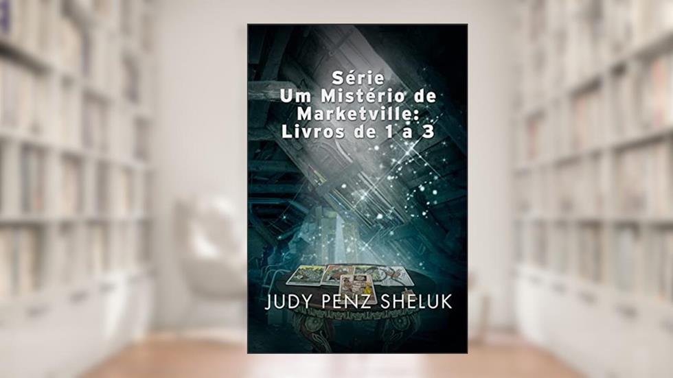 Série Um Mistério de Marketville: Livros de 1 a 3, do autor Judy Penz Sheluk