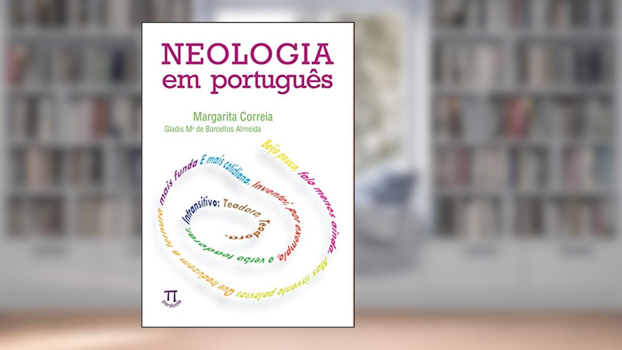 Neologia em Português, do autor Margarita Correia