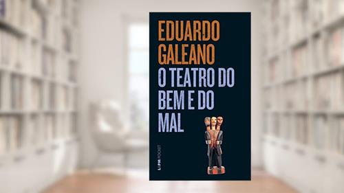 Capa de O teatro do bem e do mal, do autor Eduardo Galeano