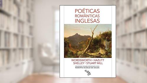 Capa de Poéticas Românticas Inglesas, do autor William Wordsworth; William Hazlitt; Percy Bysshe Shelley; John Stuart Mill