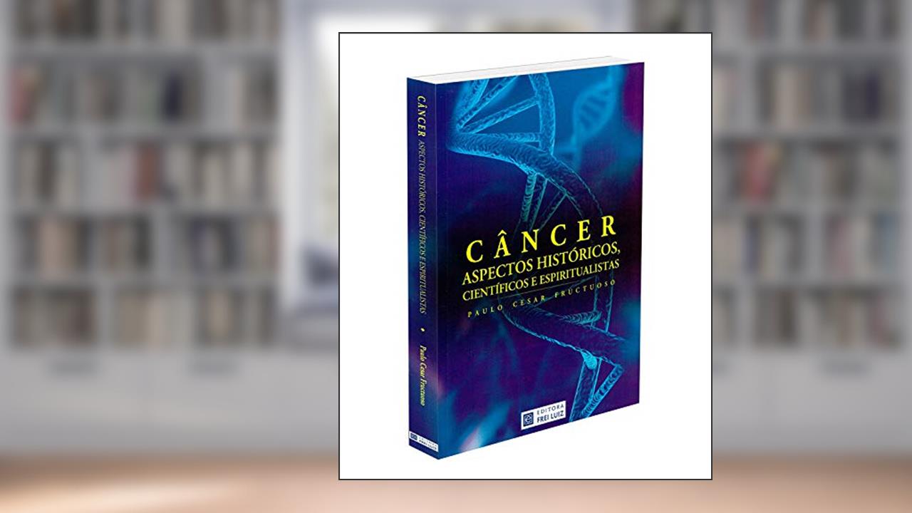 Câncer Aspectos Históricos, do autor Paulo Cesar Fructuoso