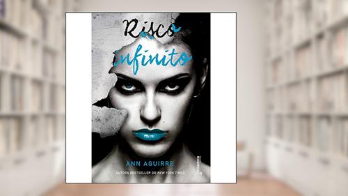 Capa de Risco infinito, do autor Ann Aguirre
