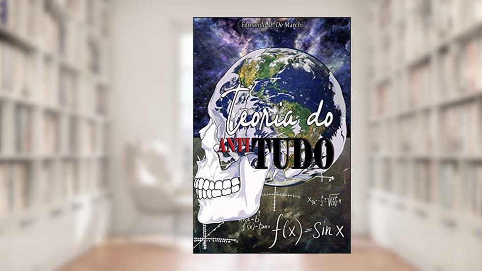 Teoria do Antitudo, do autor Fernando H. De Marchi