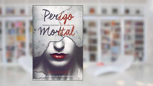 Capa de Perigo mortal, do autor Ann Aguirre