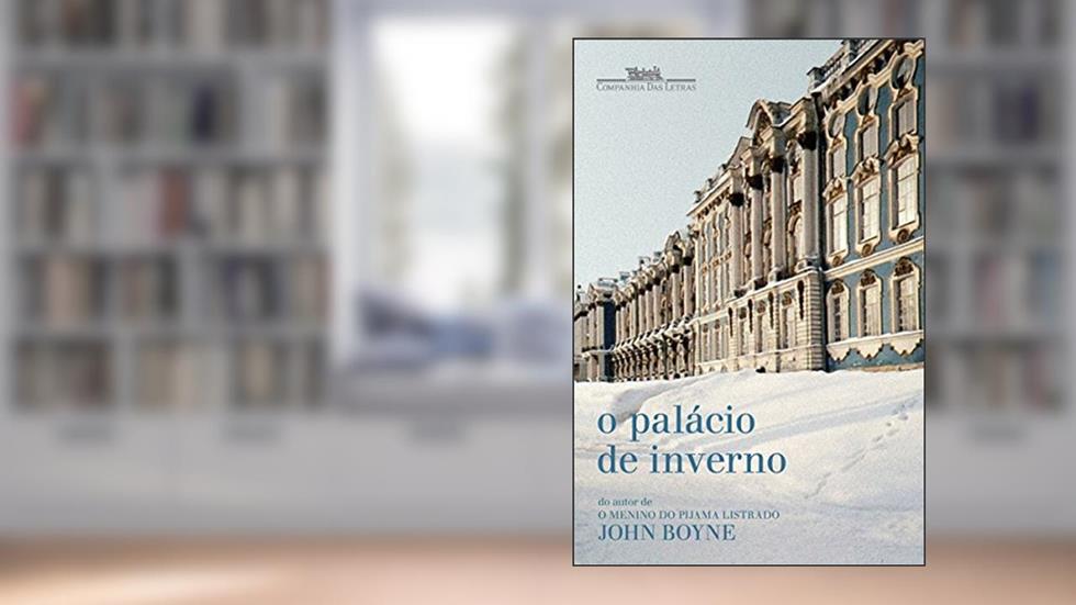 O palácio de inverno, do autor John Boyne