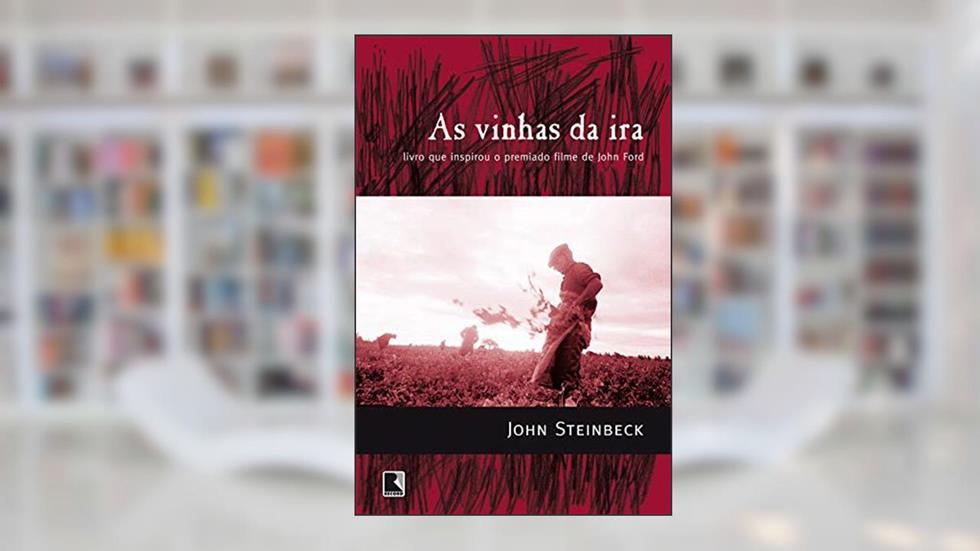 As vinhas da ira, do autor John Steinbeck