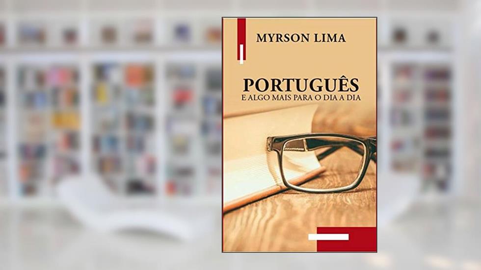 Português e algo mais para o dia a dia, do autor Myrson Lima