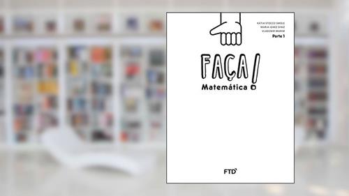 Capa de Faça! - Matemática - 1º ano: Conjunto, do autor Kátia Stocco Smole; Maria Ignez Diniz; Vlademir Marim