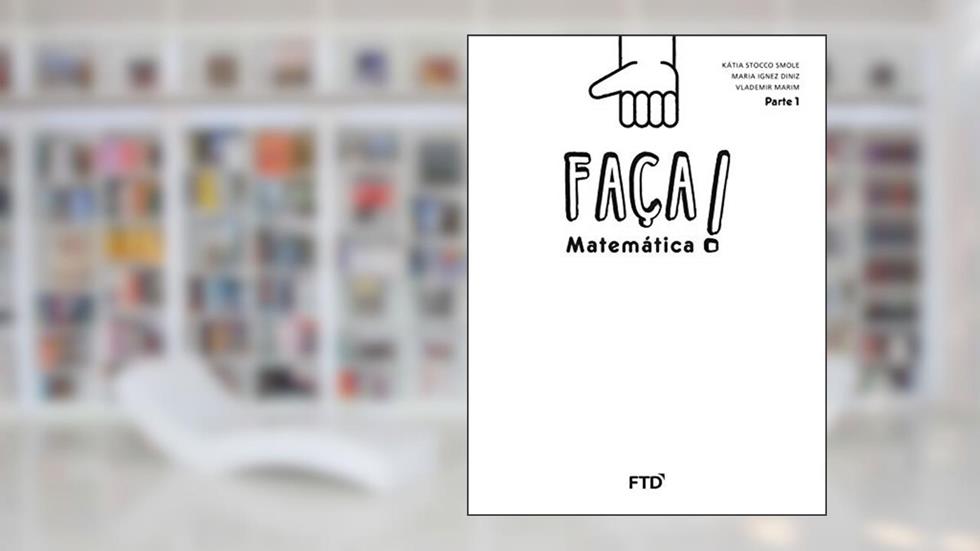 Faça! - Matemática - 1º ano: Conjunto, do autor Kátia Stocco Smole; Maria Ignez Diniz; Vlademir Marim