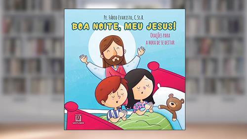 Capa de Boa Noite meu Jesus: Orações Para a Hora de se Deitar, do autor C.Ss.R. Pe. Fábio Evaristo