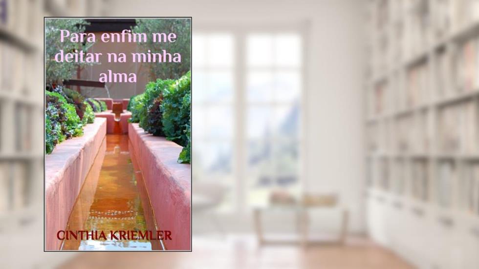 Para enfim me deitar na minha alma, do autor Cinthia Kriemler