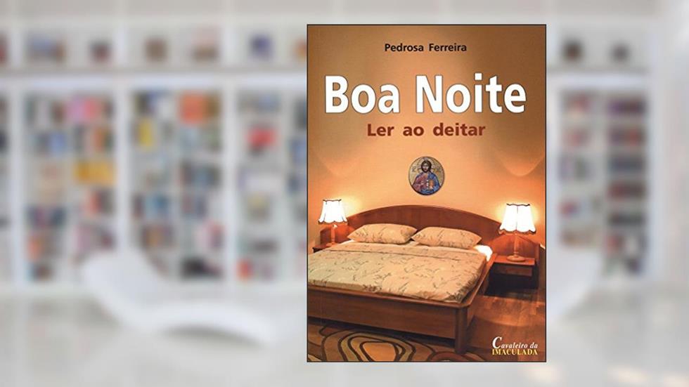 Boa noite: Ler ao deitar, do autor Pedrosa Ferreira