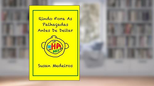 Capa de Rindo Fora As Palhaçadas Antes De Deitar, do autor Susan Medeiros