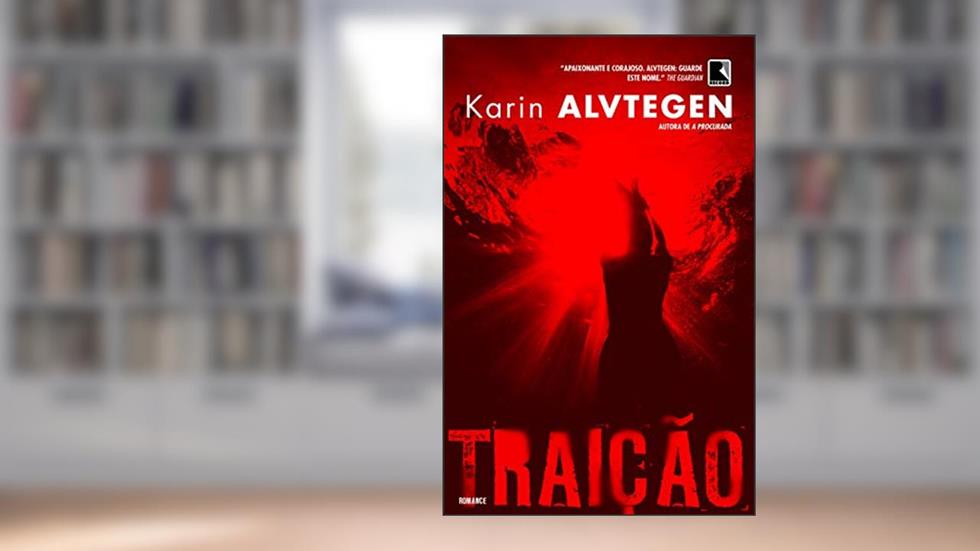 Traição, do autor Karin Alvtegen