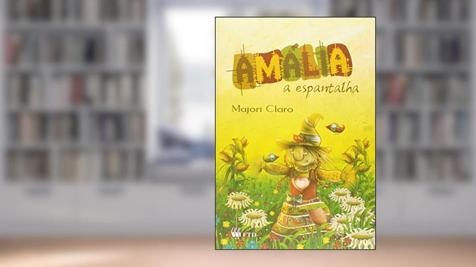Amália. A Espantalha - Coleção Perdas e Ganhos, do autor Majori Claro