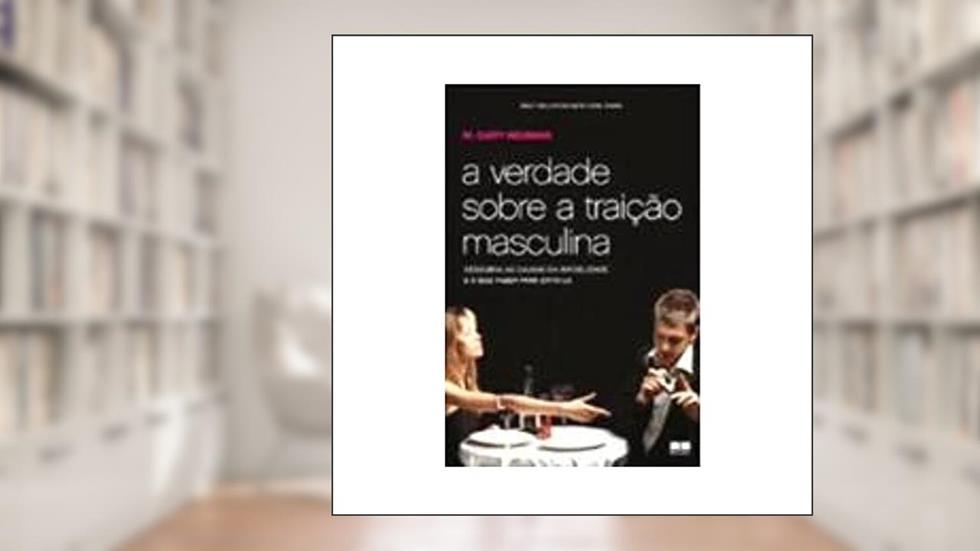 A verdade sobre a traição masculina, do autor M. Gary Neuman