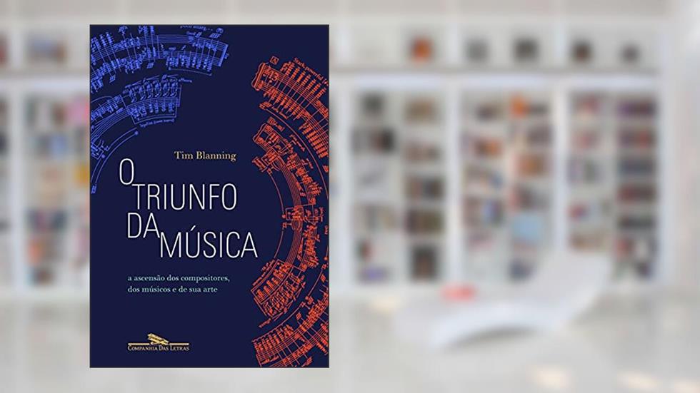 O triunfo da música, do autor Tim Blanning