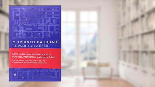 Capa de Triunfo da Cidade, do autor Edward Glaeser