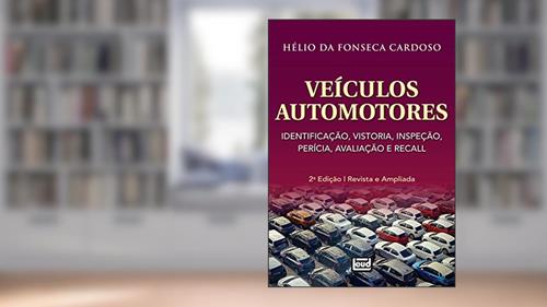 Capa de Veículos Automotores. Identificação, Vistoria, Inspeção, Perícia, Avaliação e Recall, do autor Hélio da Fonseca Cardoso