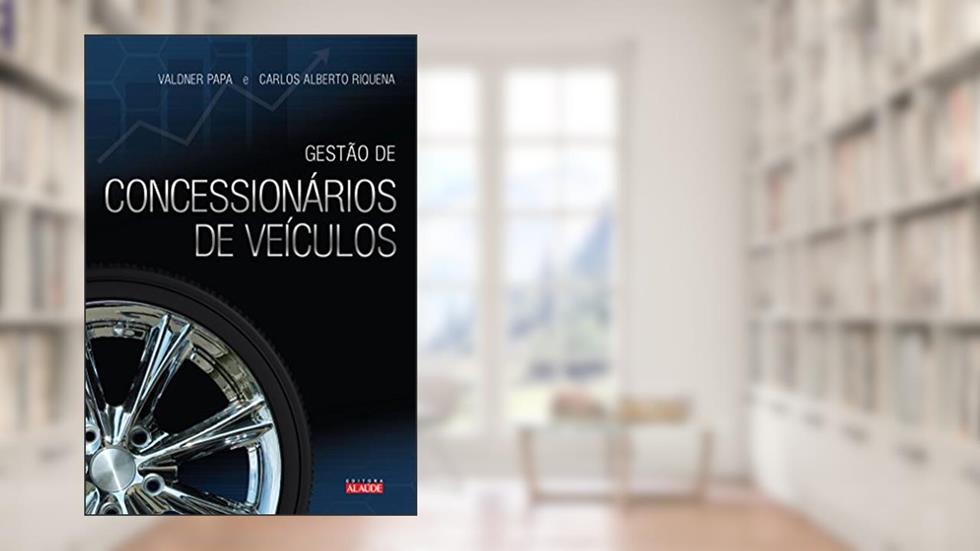 Gestão de Concessionários de Veículos, do autor Carlos Alberto Riquena; Valdner Papa
