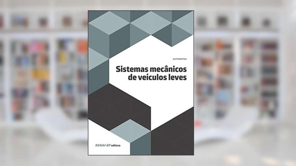 Sistemas Mecânicos de Veículos Leves, do autor SENAI-SP Editora