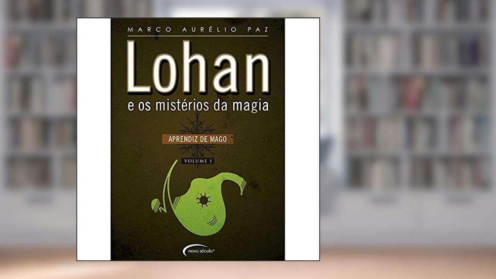 Lohan e os Mistérios da Magia. Aprendiz de Mago, do autor Marco Aurélio Paz