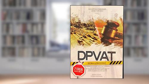 Capa de DPVAT Teoria & Processo, do autor Aldairton Carvalho; Liana Furtado; Suiana Schmitt; Lohana Machado
