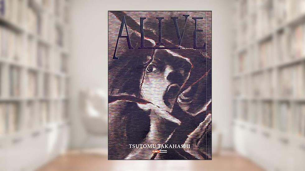Alive (volume único), do autor Tsutomu Takahashi