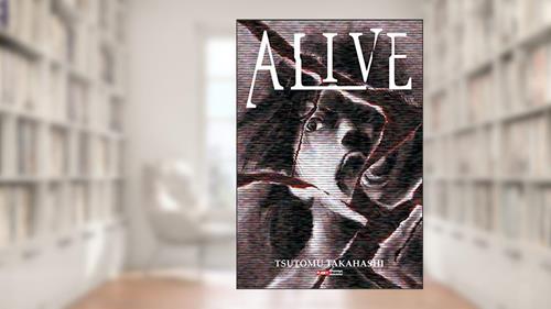 Capa de Alive, do autor Tsutomu Takahashi