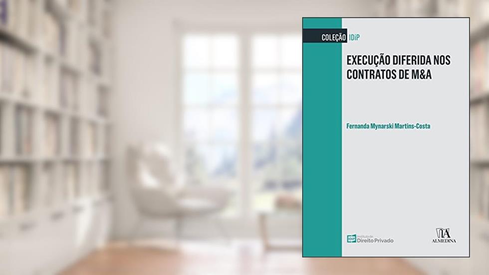 Execução Diferida nos Contratos de M&A, do autor Fernanda Mynarski Martins-Costa