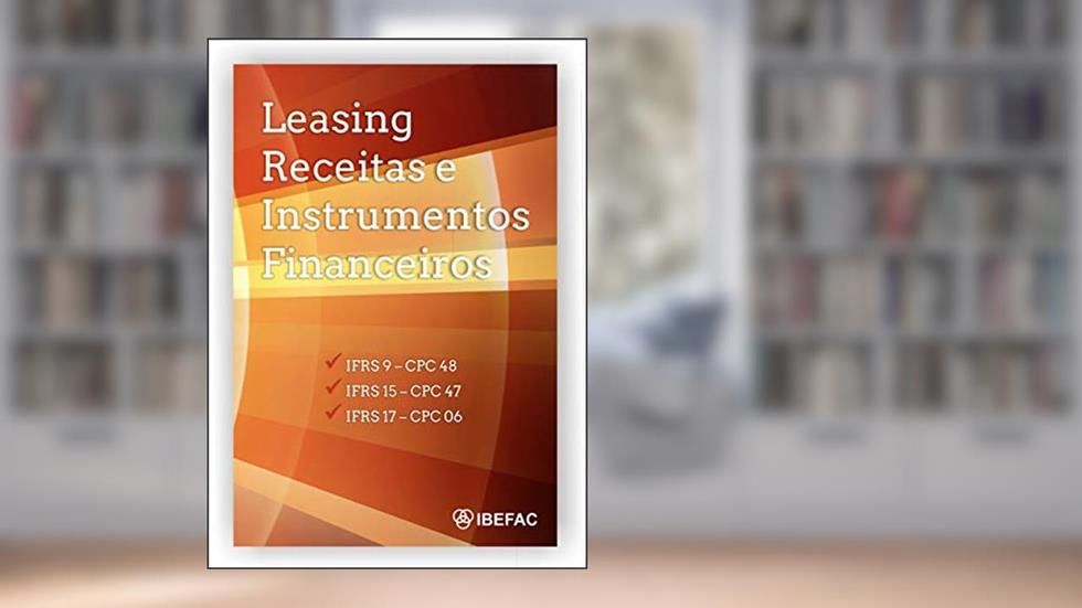 Leasing, Receitas e Instrumentos Financeiros, do autor IBEFAC IBEFAC