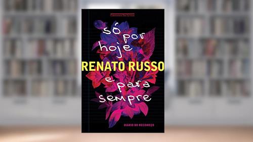 Capa de Só por hoje e para sempre: Diário do recomeço, do autor Renato Russo