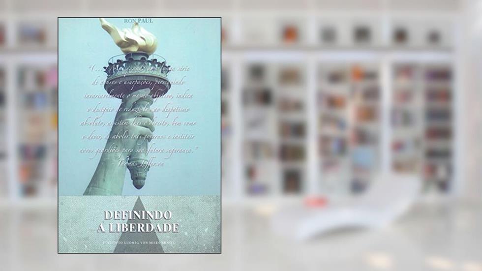 Definindo a liberdade, do autor Ron Paul