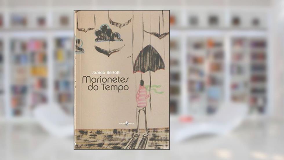 Marionetes do Tempo, do autor Jéssica Bertotti