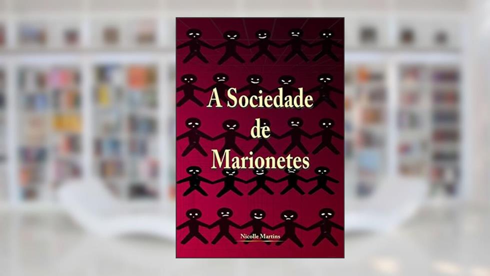 A Sociedade de Marionetes, do autor Nicolle Martins