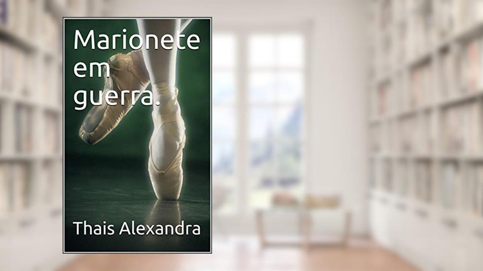 Marionete em guerra., do autor Thais Alexandra